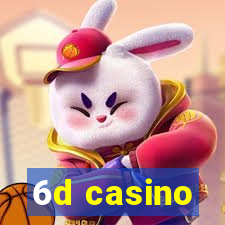 6d casino